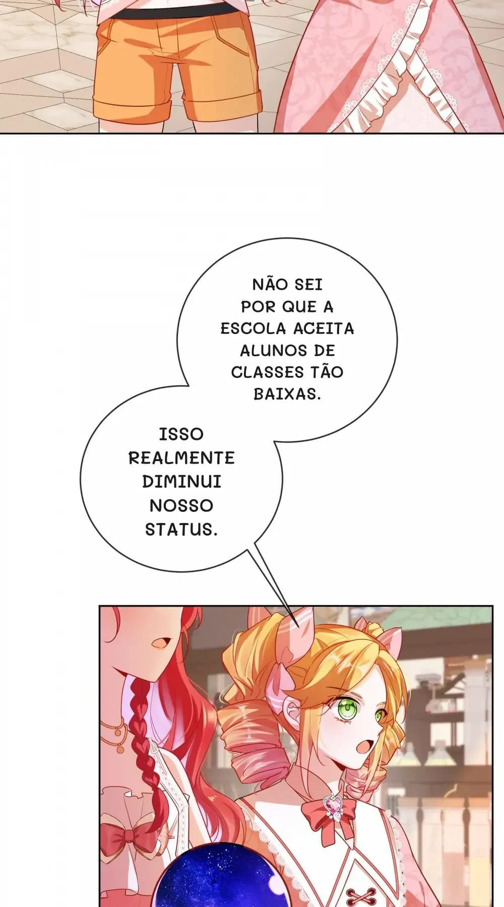 Não sei por que a escola aceita alunos de classes tão baixas.
Isso realmente diminui nosso status.