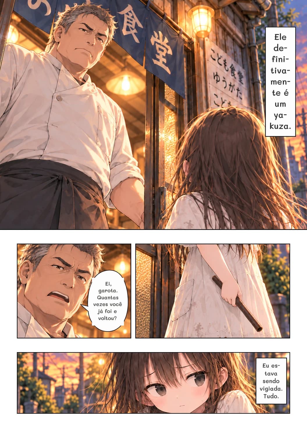 Ele definitivamente é um yakuza.
Ei, garota. Quantas vezes você já foi e voltou?
Eu estava sendo vigiada. Tudo.