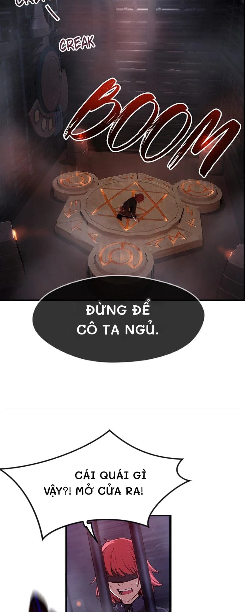 Đừng để cô ta ngủ.
Cái quái gì vậy?! Mở cửa ra!