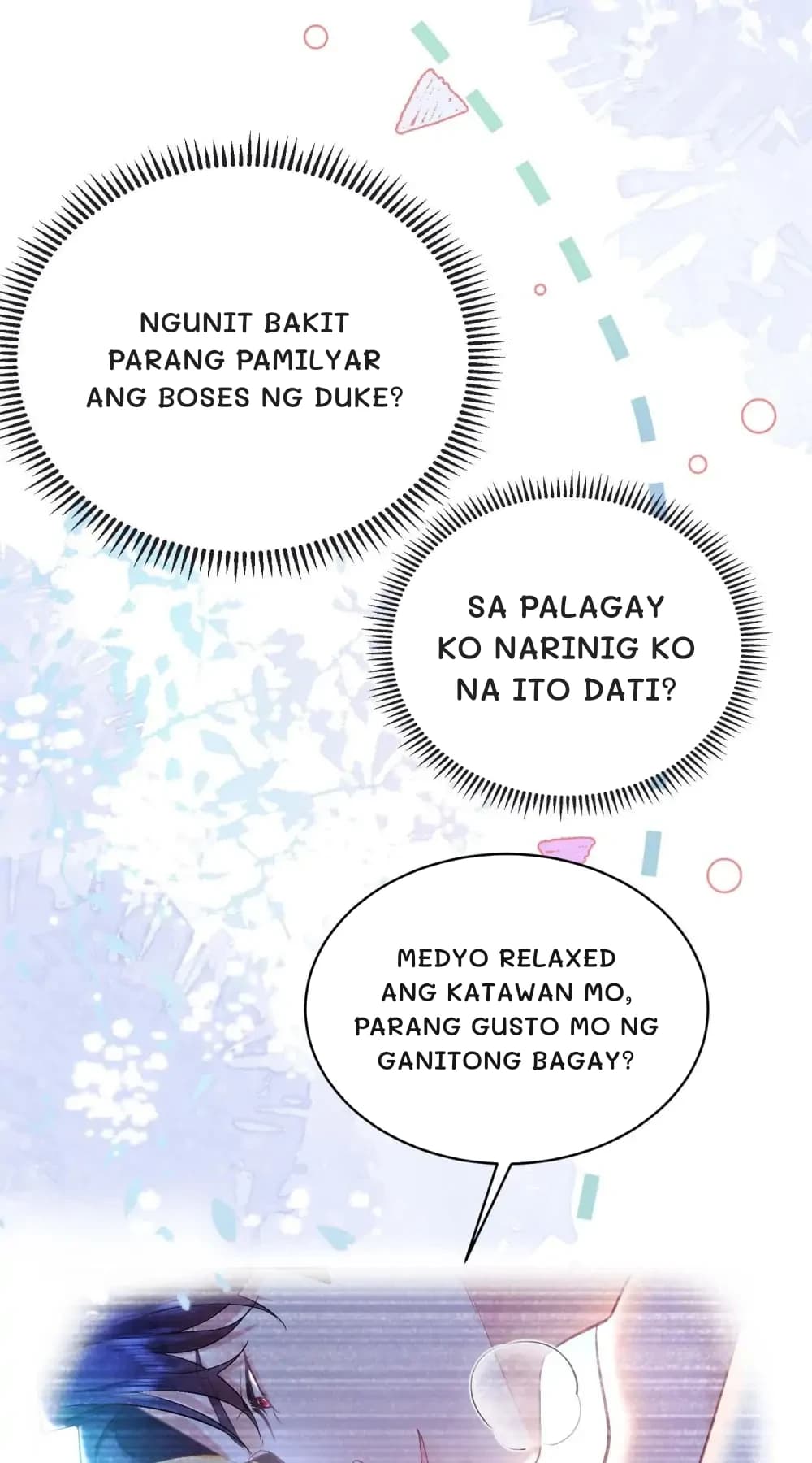 Ngunit bakit parang pamilyar ang boses ng Duke?
Sa palagay ko narinig ko na ito dati?
Medyo relaxed ang katawan mo, parang gusto mo ng ganitong bagay?