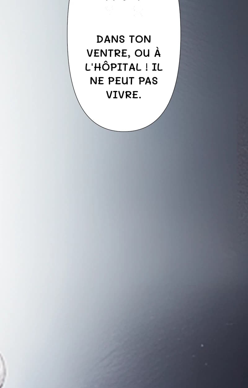 Dans ton ventre, ou à l'hôpital ! Il ne peut pas vivre.
