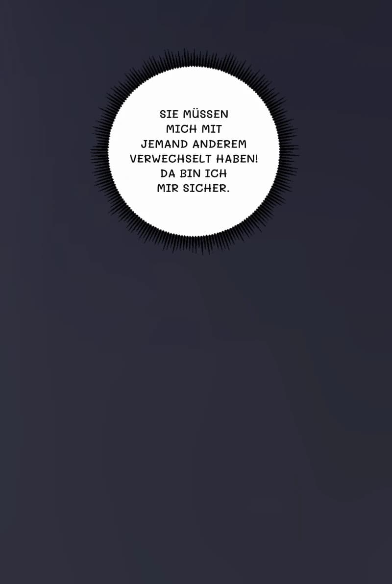 Sie müssen mich mit jemand anderem verwechselt haben! Da bin ich mir sicher.
