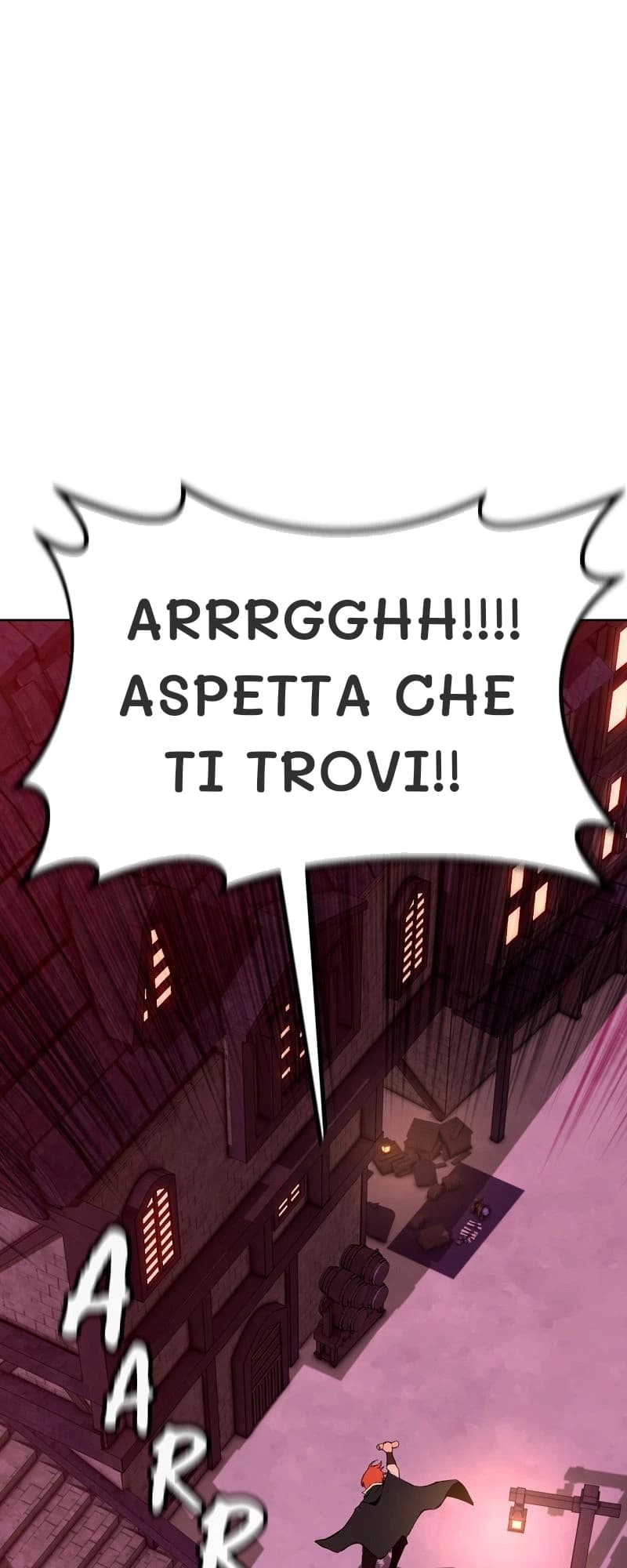 Arrrgghh!!!! Aspetta che ti trovi!!
