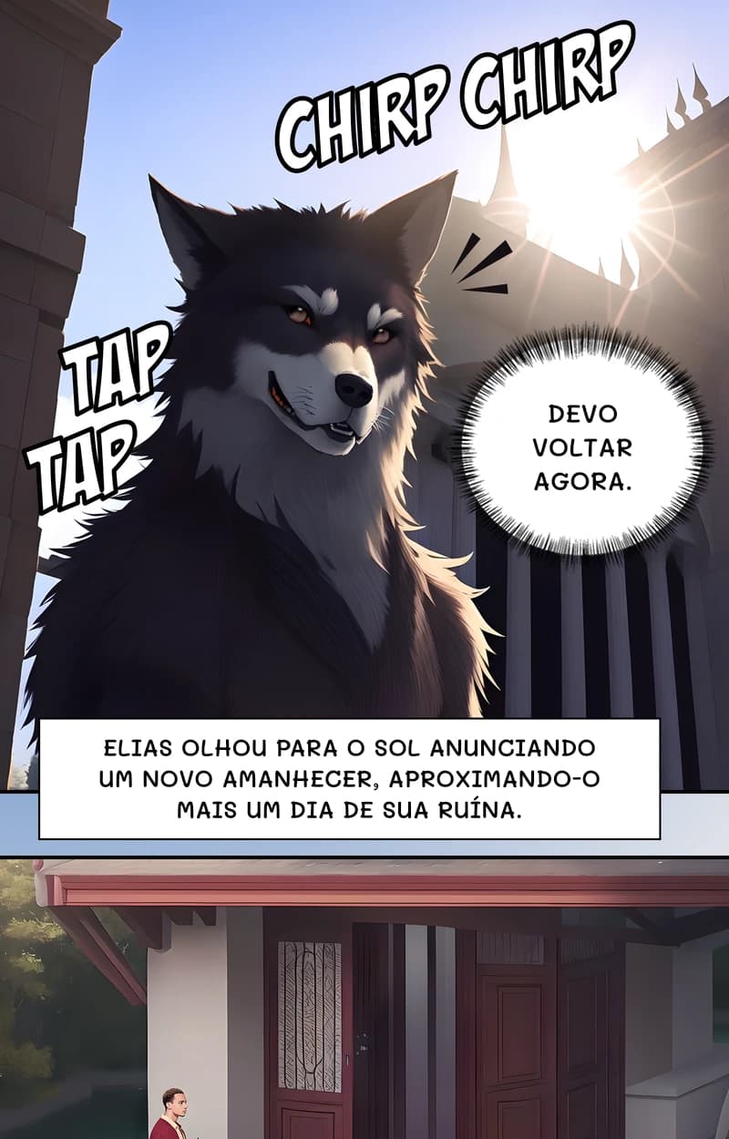 Devo voltar agora.
Elias olhou para o sol anunciando um novo amanhecer, aproximando-o mais um dia de sua ruína.