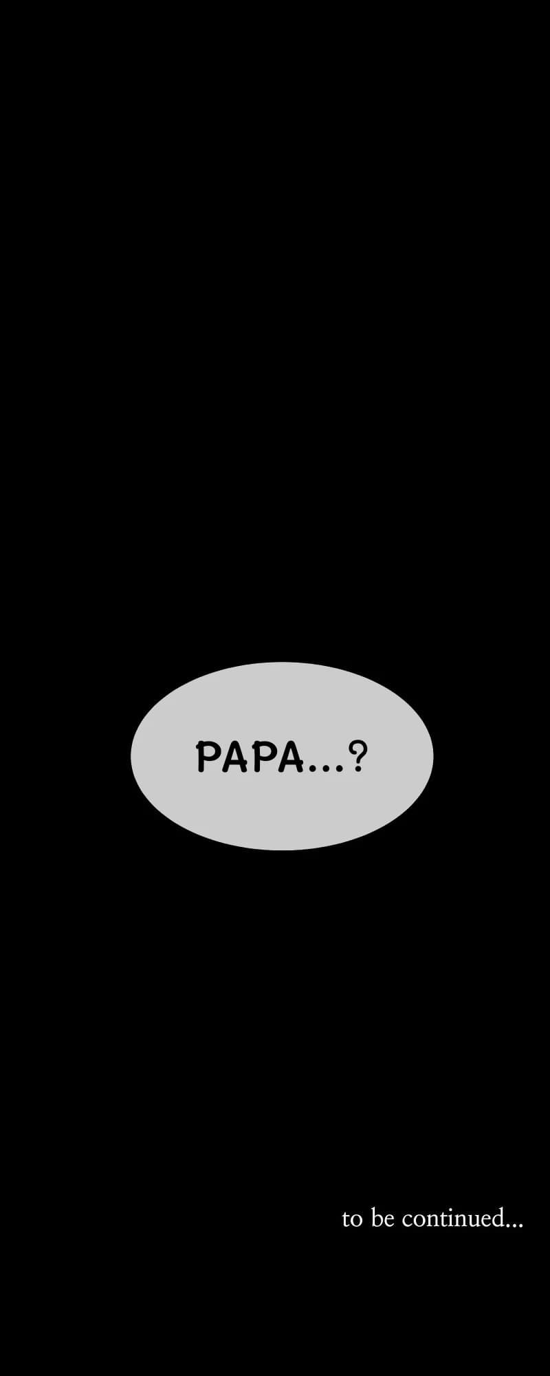 Papa...?