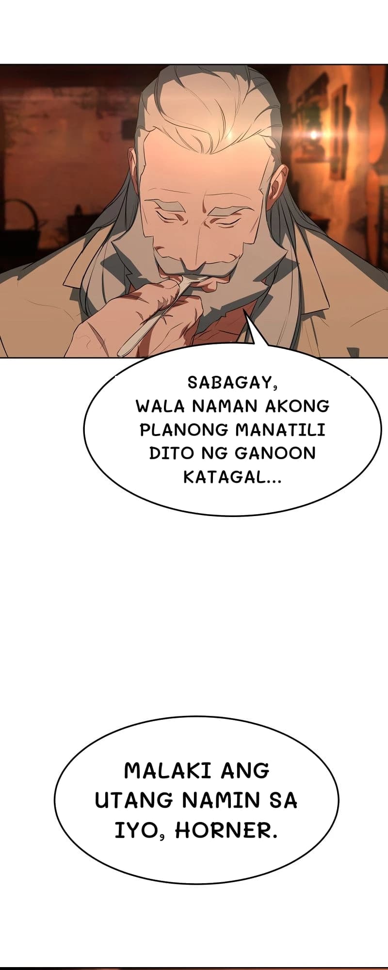 Sabagay, wala naman akong planong manatili dito ng ganoon katagal...
Malaki ang utang namin sa iyo, horner.
