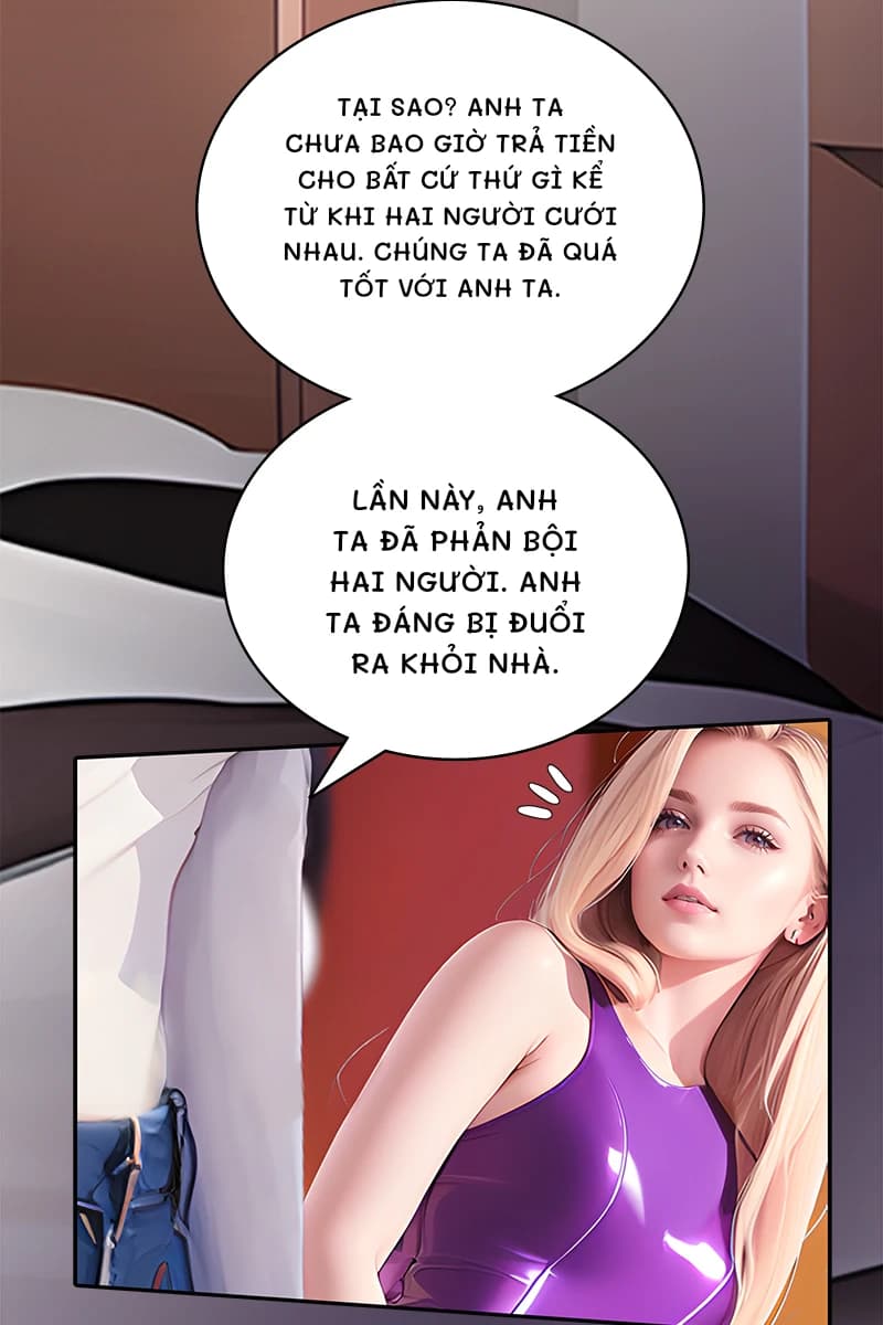 Tại sao? Anh ta chưa bao giờ trả tiền cho bất cứ thứ gì kể từ khi hai người cưới nhau. Chúng ta đã quá tốt với anh ta.
Lần này, anh ta đã phản bội hai người. Anh ta đáng bị đuổi ra khỏi nhà.