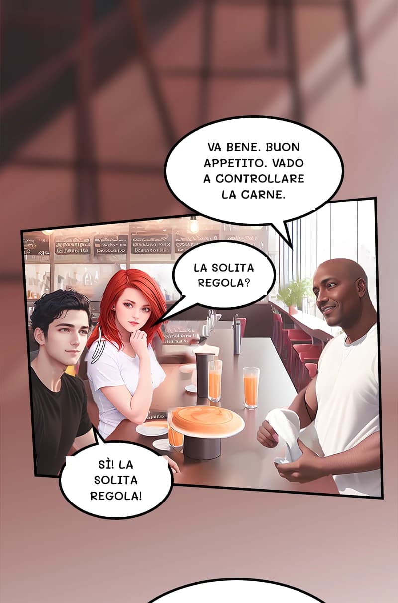 Va bene. Buon appetito. Vado a controllare la carne.
La solita regola?
Sì! La solita regola!