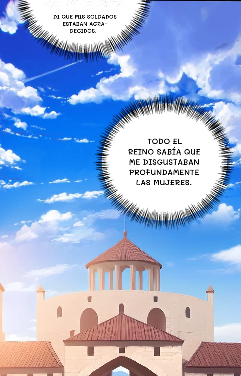 Di que mis soldados estaban agradecidos.
Todo el reino sabía que me disgustaban profundamente las mujeres.