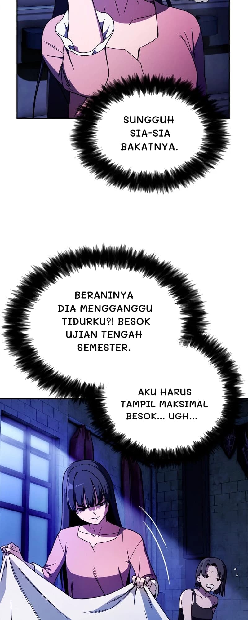 Sungguh sia-sia bakatnya.
Beraninya dia mengganggu tidurku?! Besok ujian tengah semester.
Aku harus tampil maksimal besok... Ugh...