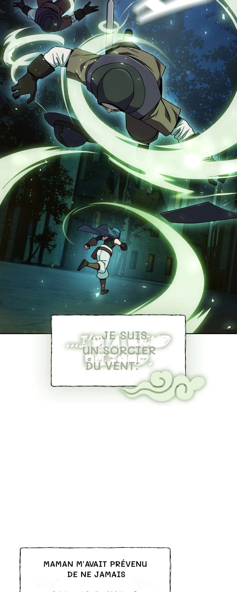 …je suis un sorcier du vent.
Maman m'avait prévenu de ne jamais