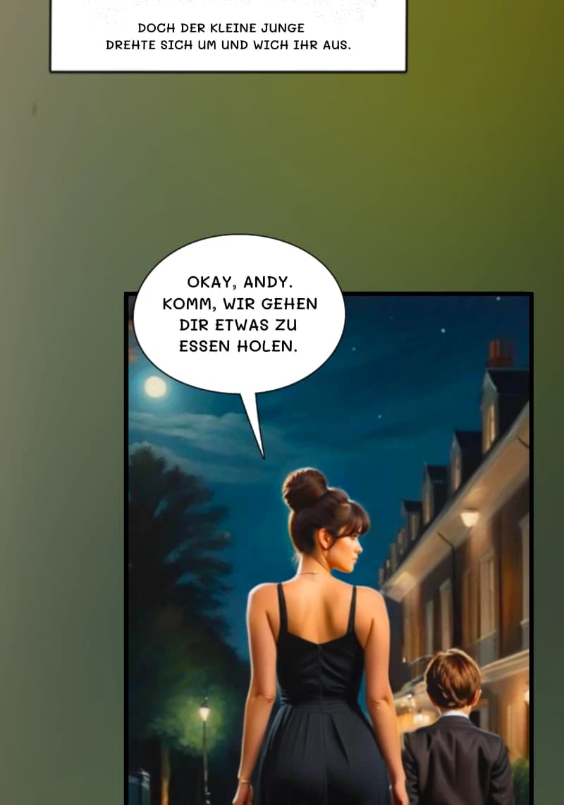 Doch der kleine Junge drehte sich um und wich ihr aus.
Okay, Andy. Komm, wir gehen dir etwas zu essen holen.