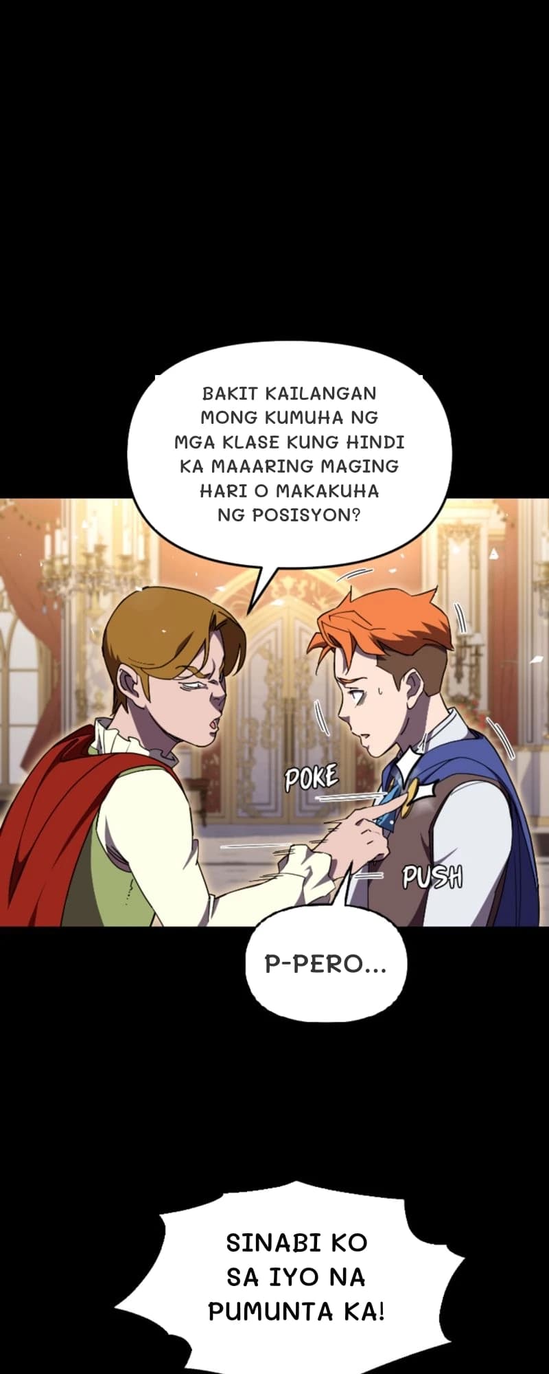 Bakit kailangan mong kumuha ng mga klase kung hindi ka maaaring maging hari o makakuha ng posisyon?
P-pero...
Sinabi ko sa iyo na pumunta ka!