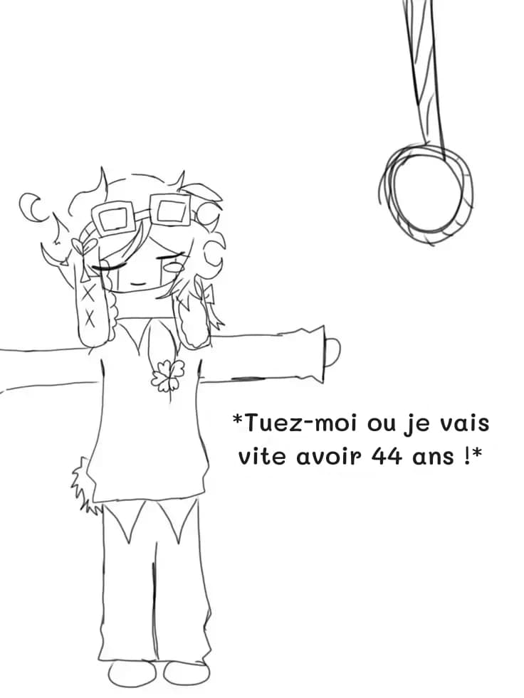 *Tuez-moi ou je vais vite avoir 44 ans !*