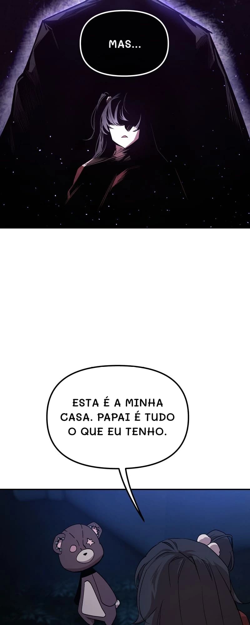 Mas...
Esta é a minha casa. Papai é tudo o que eu tenho.