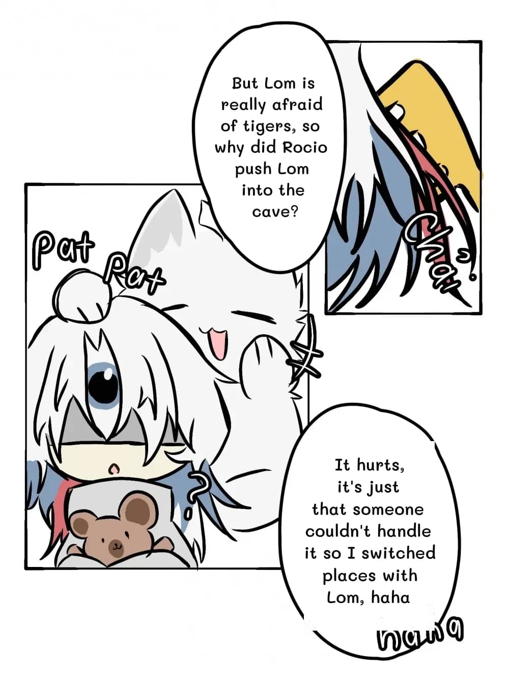 But Lom is really afraid of tigers, so why did Rocio push Lom into the cave?
It hurts, it's just that someone couldn't handle it so I switched places with Lom, haha