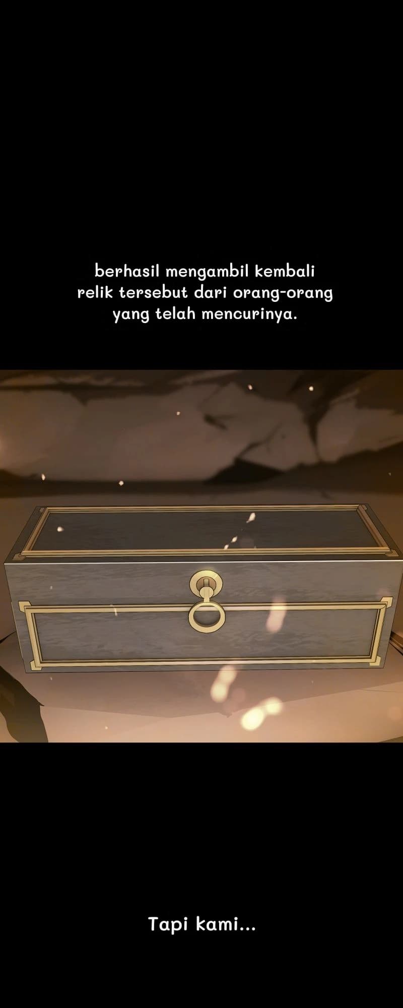 berhasil mengambil kembali relik tersebut dari orang-orang yang telah mencurinya.
Tapi kami...