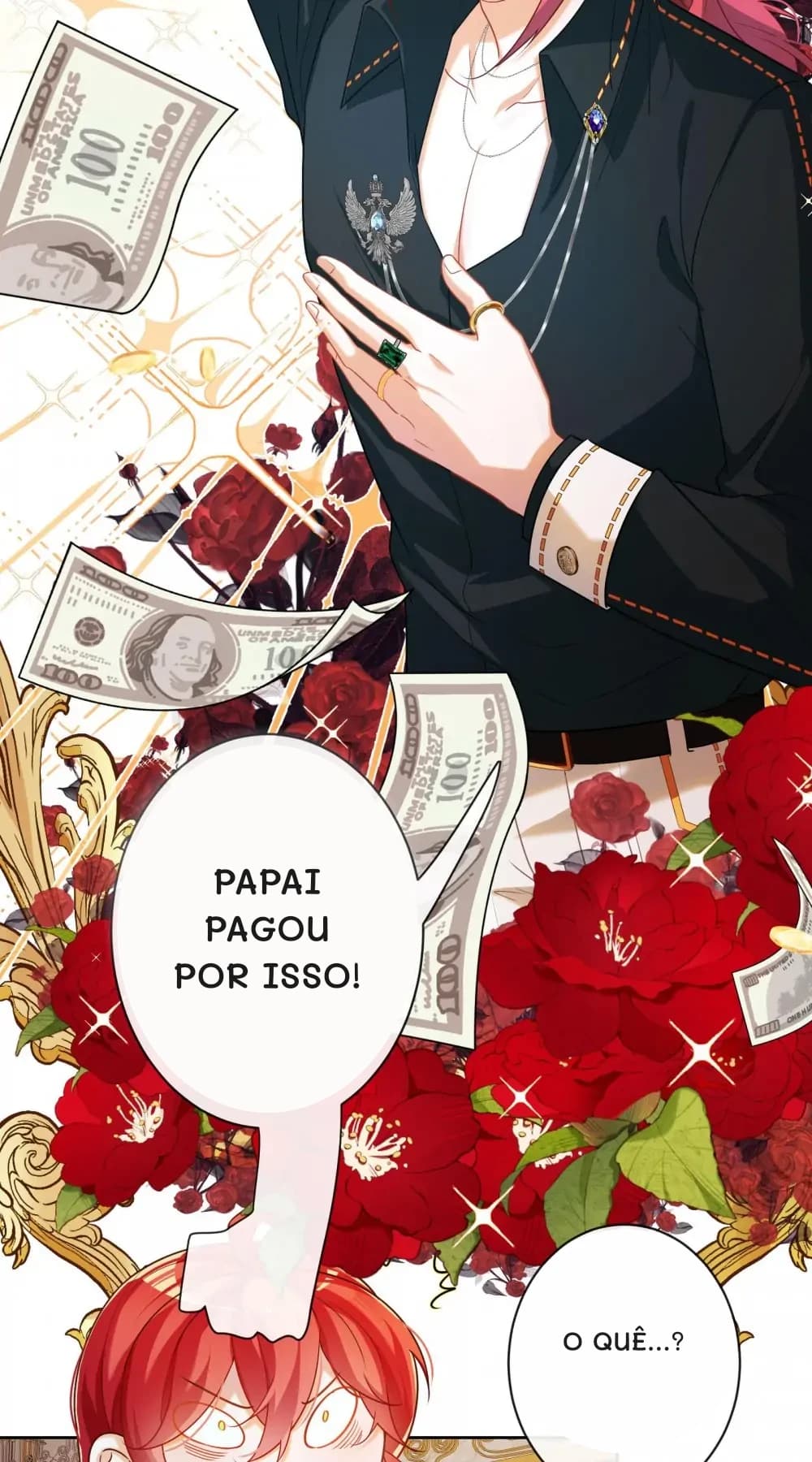 Papai pagou por isso!
O quê...?