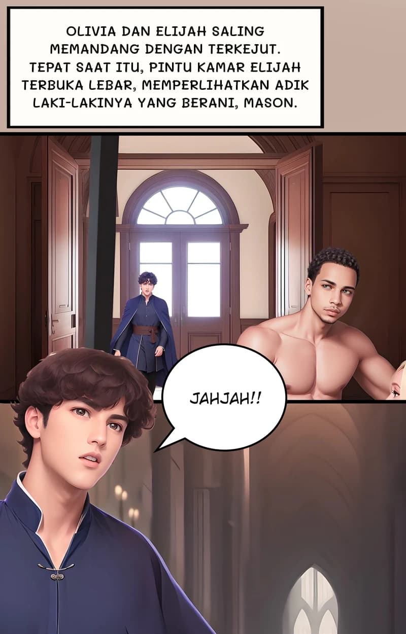 Olivia dan Elijah saling memandang dengan terkejut. Tepat saat itu, pintu kamar Elijah terbuka lebar, memperlihatkan adik laki-lakinya yang berani, Mason.
