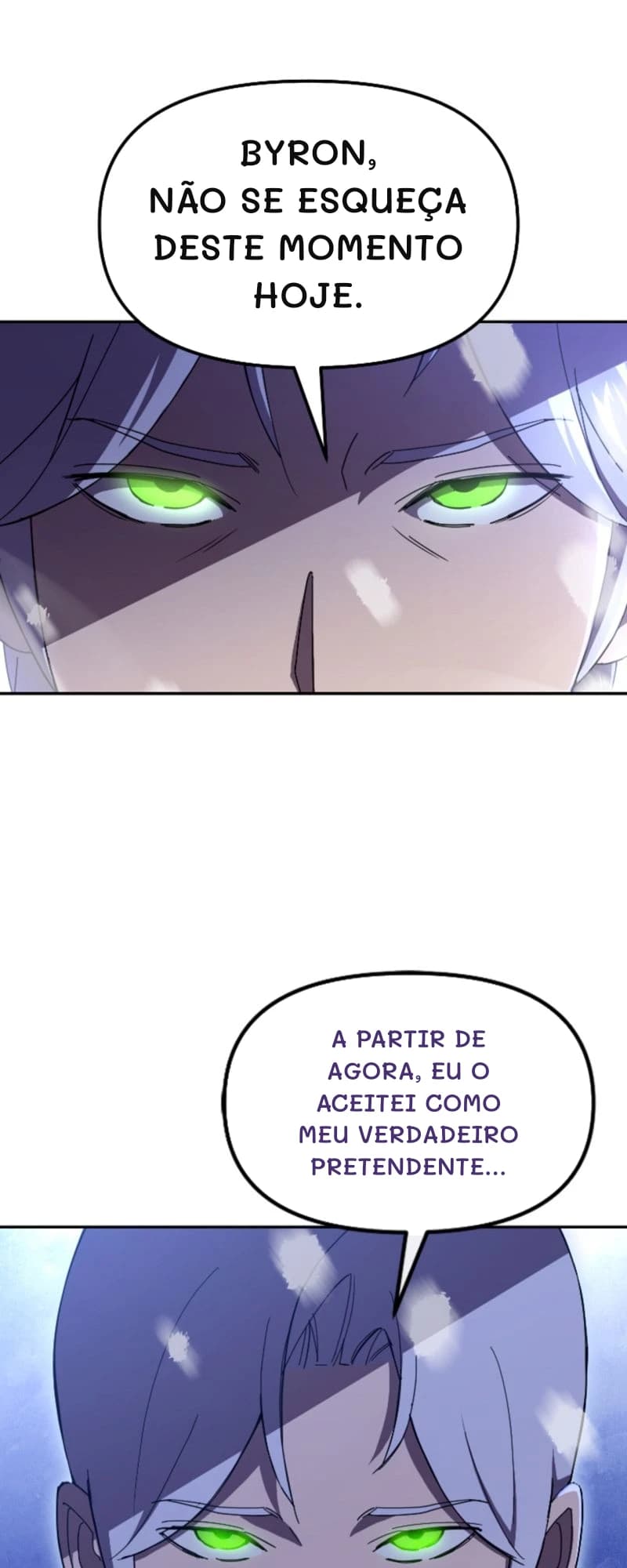 Byron, não se esqueça deste momento hoje.
A partir de agora, eu o aceitei como meu verdadeiro pretendente...