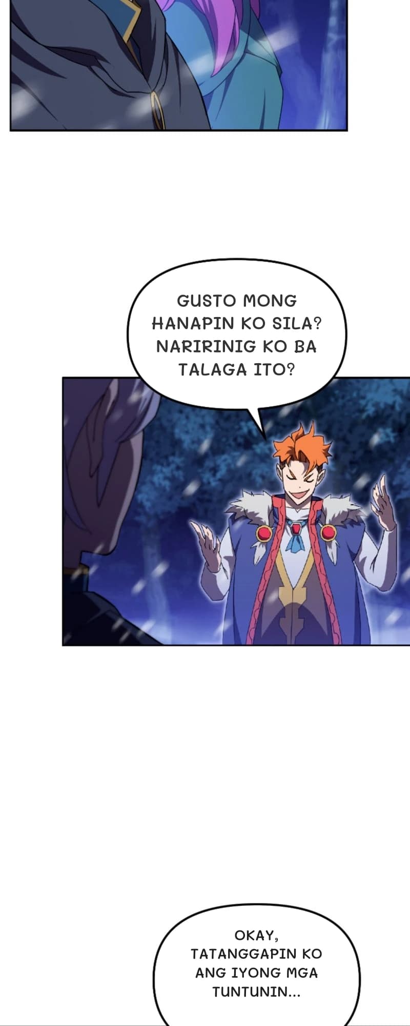 Gusto mong hanapin ko sila? Naririnig ko ba talaga ito?
Okay, tatanggapin ko ang iyong mga tuntunin...