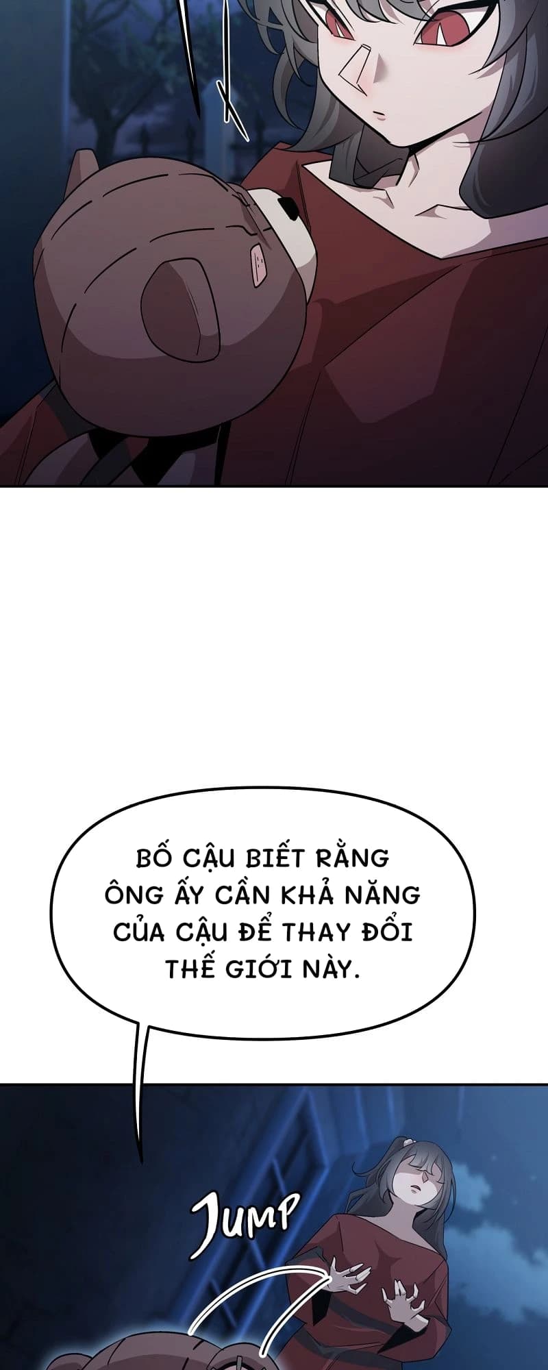 Bố cậu biết rằng ông ấy cần khả năng của cậu để thay đổi thế giới này.