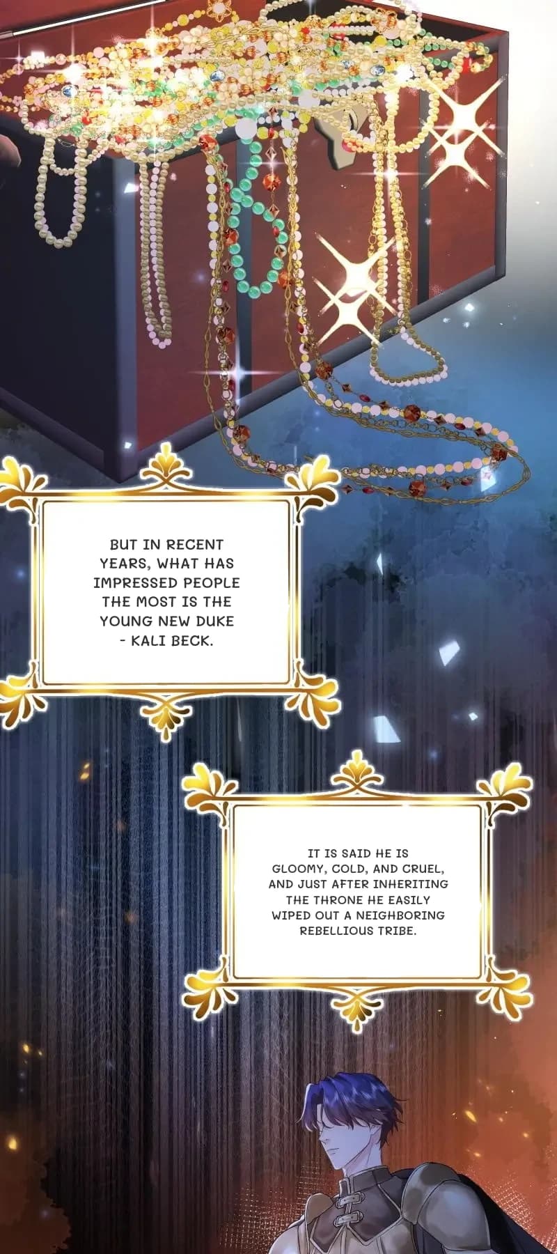 But in recent years, what has impressed people the most is the young new duke - Kali Beck.
It is said he is gloomy, cold, and cruel, and just after inheriting the throne he easily wiped out a neighboring rebellious tribe.