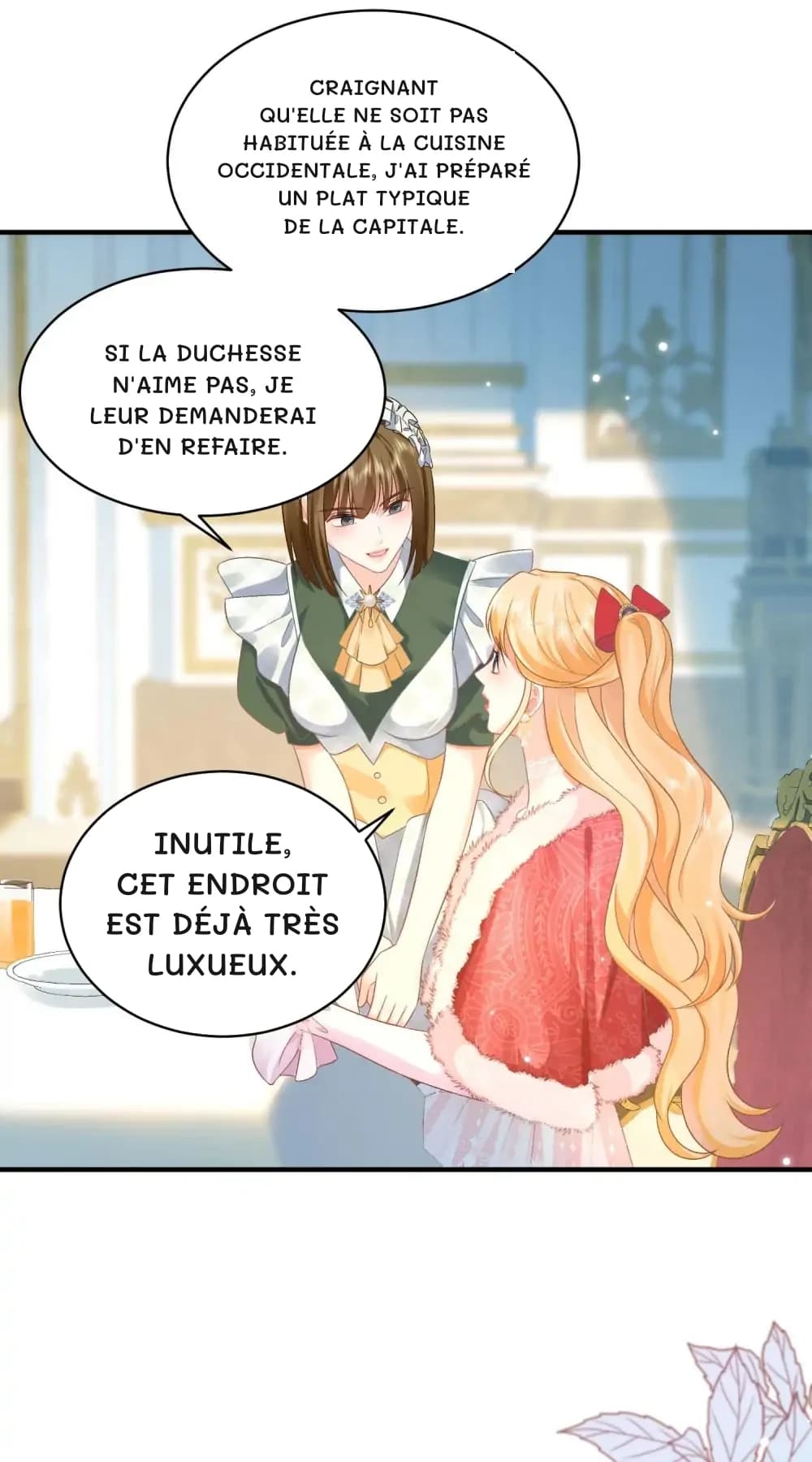 Craignant qu'elle ne soit pas habituée à la cuisine occidentale, j'ai préparé un plat typique de la capitale.
Si la duchesse n'aime pas, je leur demanderai d'en refaire.
Inutile, cet endroit est déjà très luxueux.
