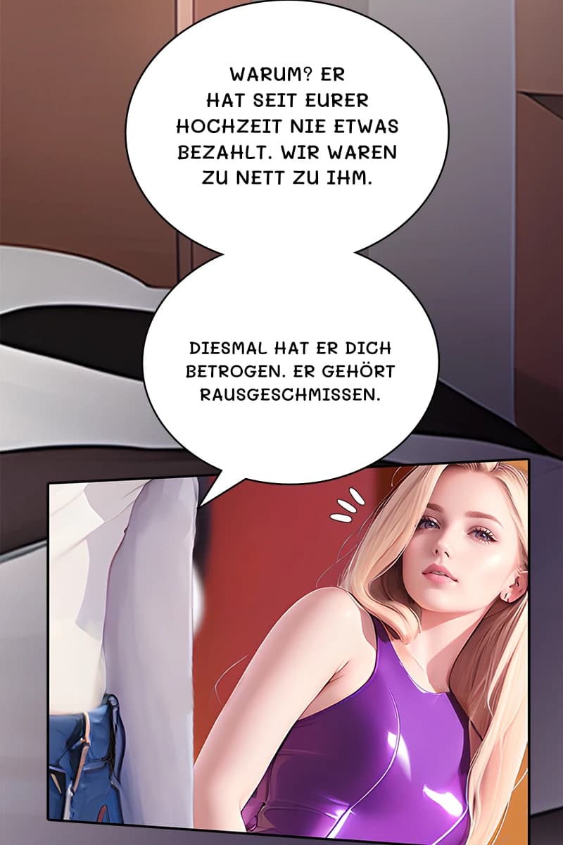 Warum? Er hat seit eurer Hochzeit nie etwas bezahlt. Wir waren zu nett zu ihm.
Diesmal hat er dich betrogen. Er gehört rausgeschmissen.
