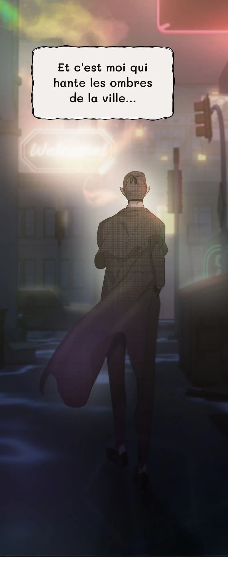 Et c'est moi qui hante les ombres de la ville…