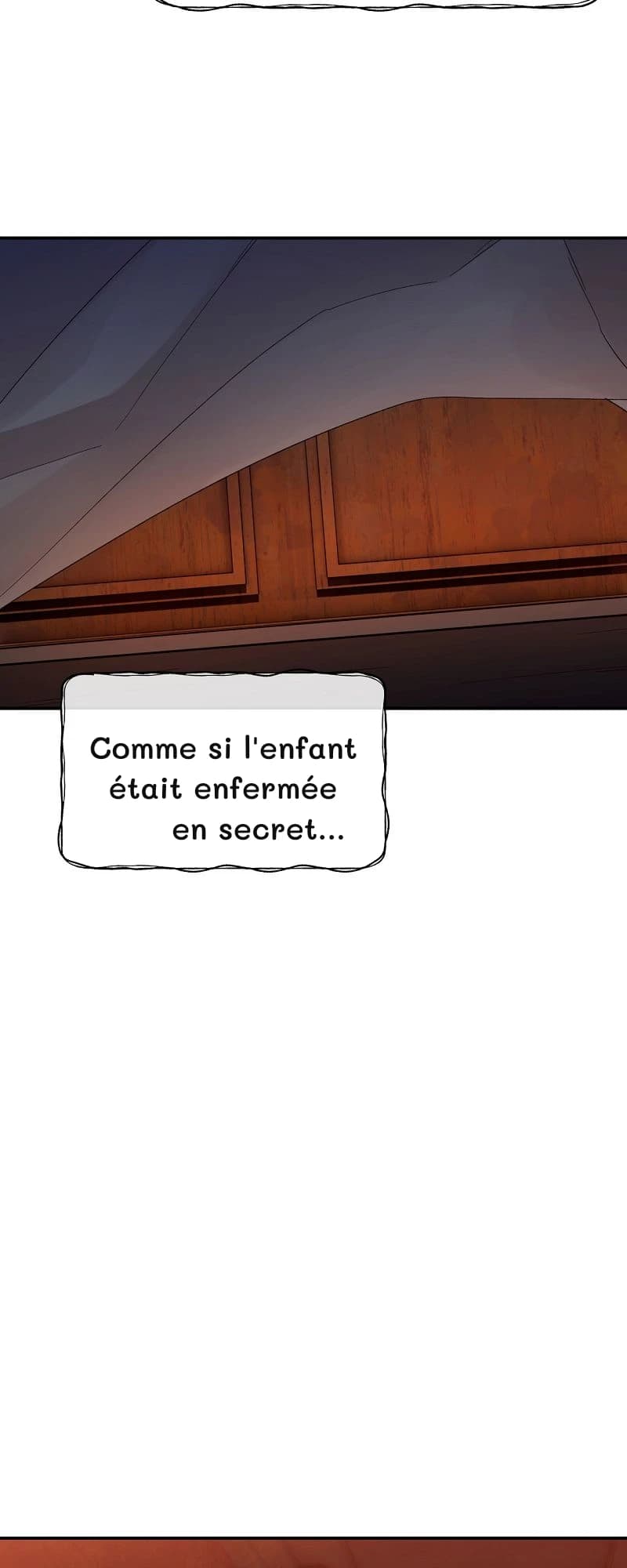 Comme si l'enfant était enfermée en secret...