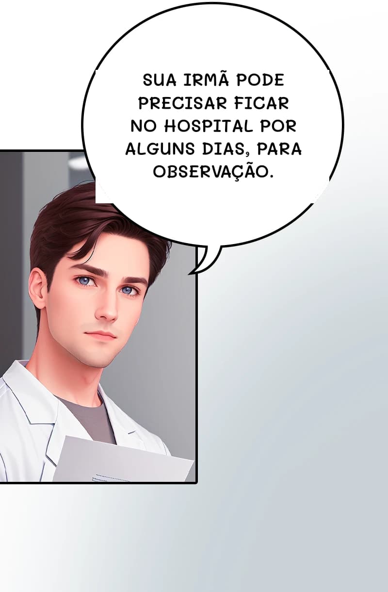 Sua irmã pode precisar ficar no hospital por alguns dias, para observação.