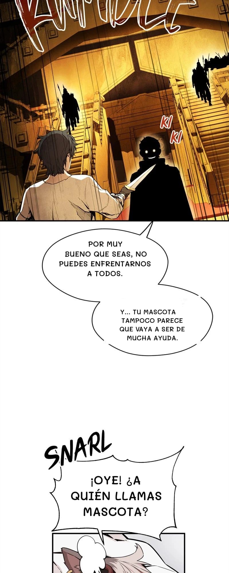 Por muy bueno que seas, no puedes enfrentarnos a todos.
Y... Tu mascota tampoco parece que vaya a ser de mucha ayuda.
¡Oye! ¿A quién llamas mascota?