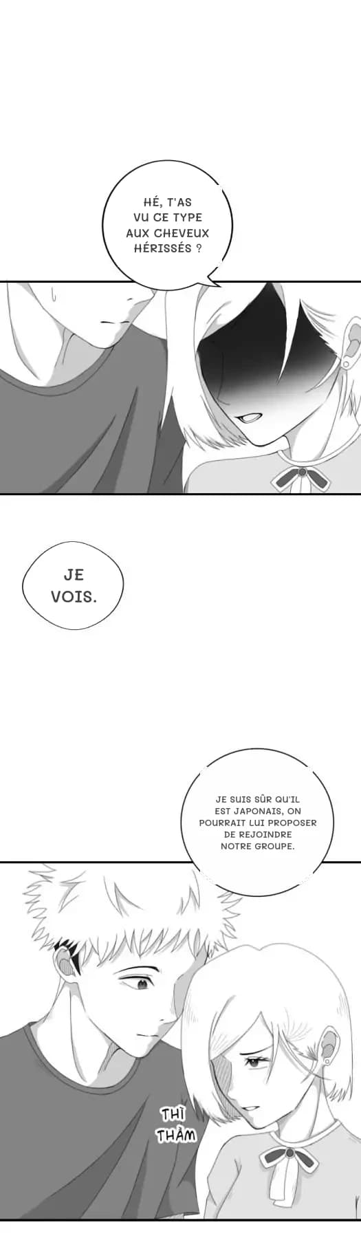 Hé, t'as vu ce type aux cheveux hérissés ?
Je vois.
Je suis sûr qu'il est japonais, on pourrait lui proposer de rejoindre notre groupe.