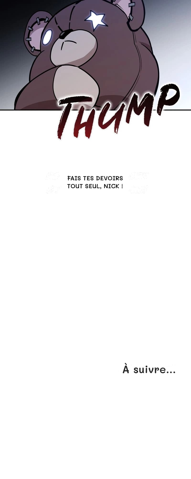 Fais tes devoirs tout seul, Nick !
À suivre…