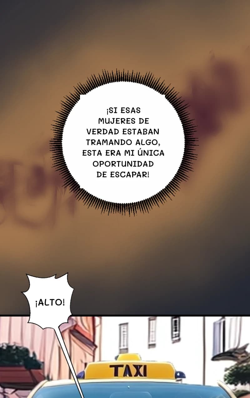 ¡SI ESAS MUJERES DE VERDAD ESTABAN TRAMANDO ALGO, ESTA ERA MI ÚNICA OPORTUNIDAD DE ESCAPAR!
¡ALTO!