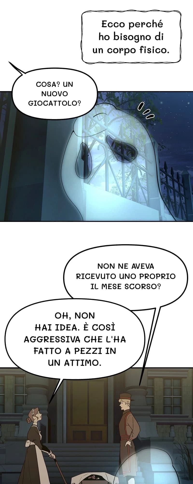 Ecco perché ho bisogno di un corpo fisico.
Cosa? Un nuovo giocattolo?
Non ne aveva ricevuto uno proprio il mese scorso?
Oh, non hai idea. È così aggressiva che l'ha fatto a pezzi in un attimo.