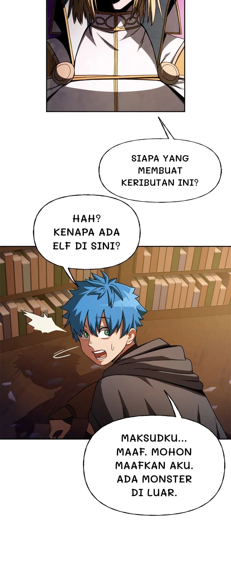 Siapa yang membuat keributan ini?
Hah? Kenapa ada elf di sini?
Maksudku... Maaf. Mohon maafkan aku. Ada monster di luar.