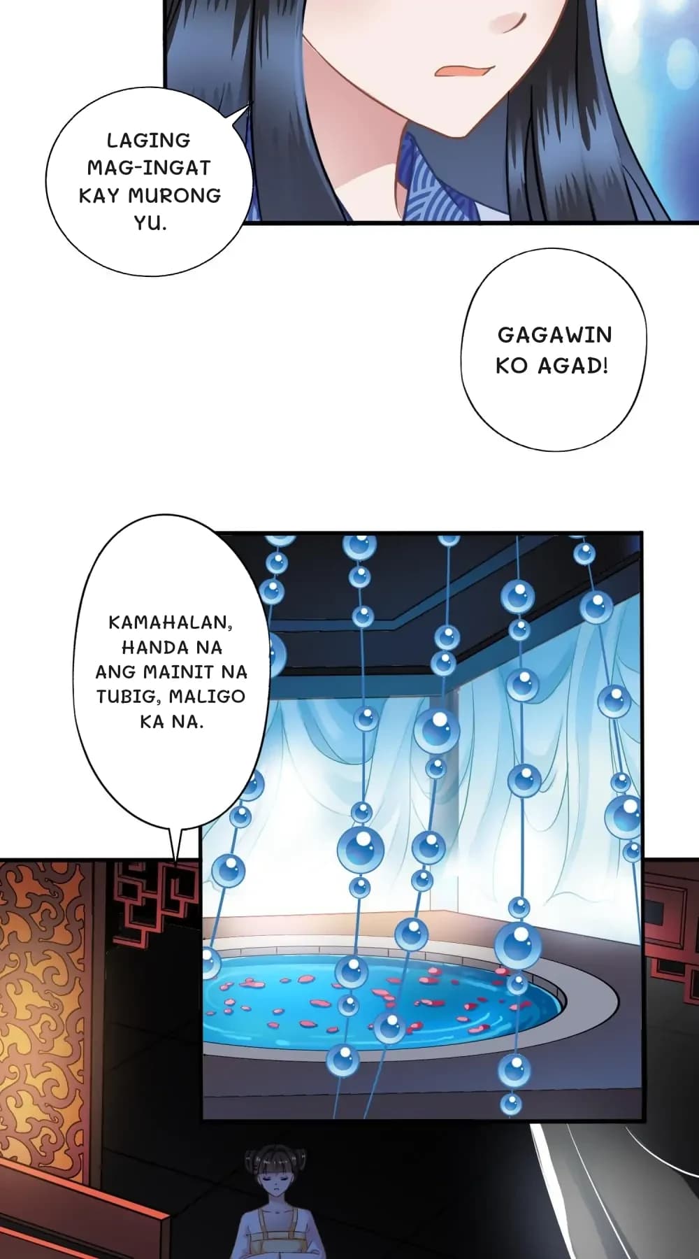 Laging mag-ingat kay Murong Yu.
Gagawin ko agad!
Kamahalan, handa na ang mainit na tubig, maligo ka na.