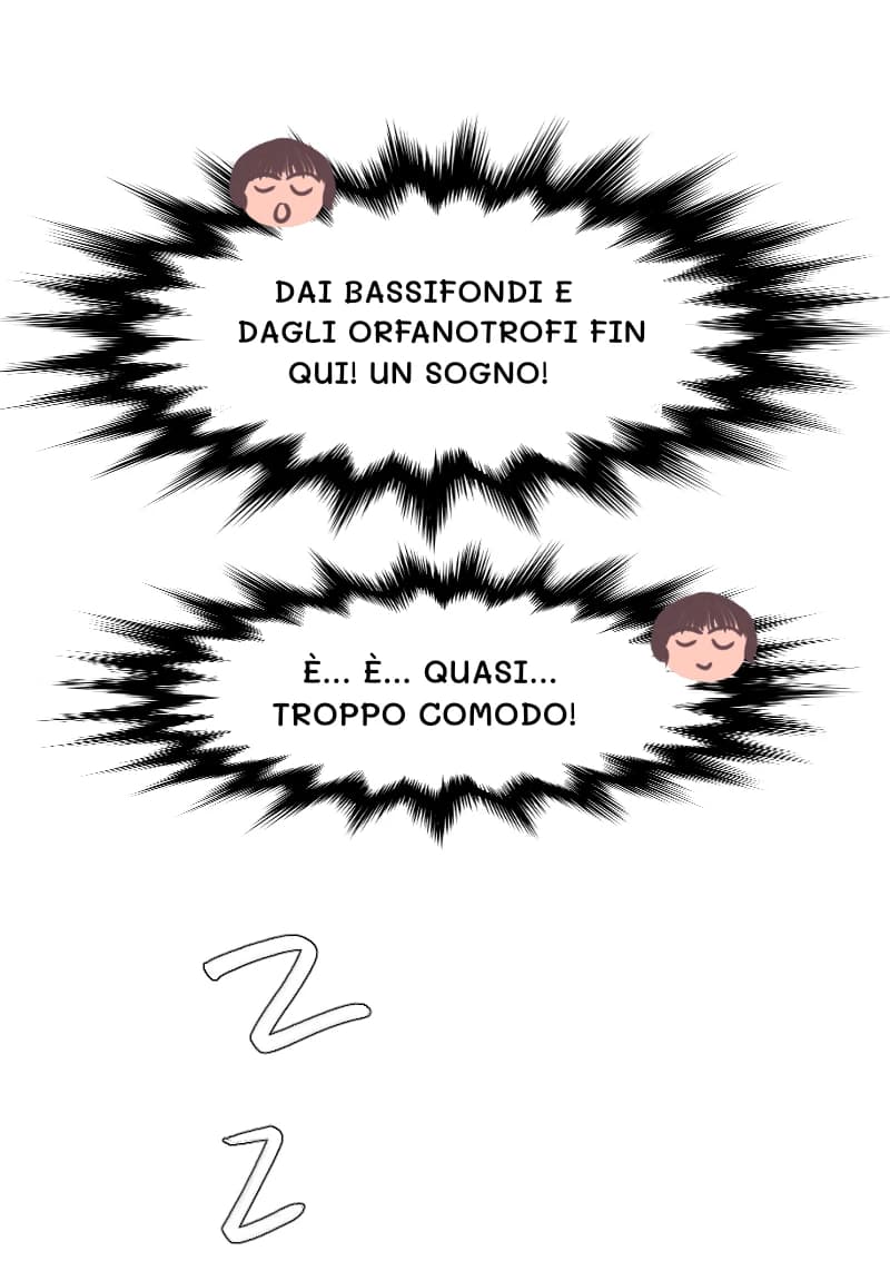 DAI BASSIFONDI E DAGLI ORFANOTROFI FIN QUI! UN SOGNO!
È... È... QUASI... TROPPO COMODO!