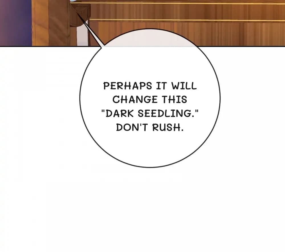 Perhaps it will change this "dark seedling." Don't rush.