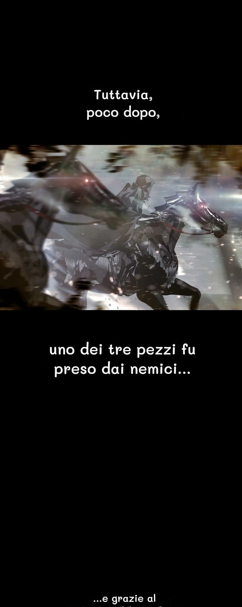 Tuttavia, poco dopo,
uno dei tre pezzi fu preso dai nemici...
...e grazie al