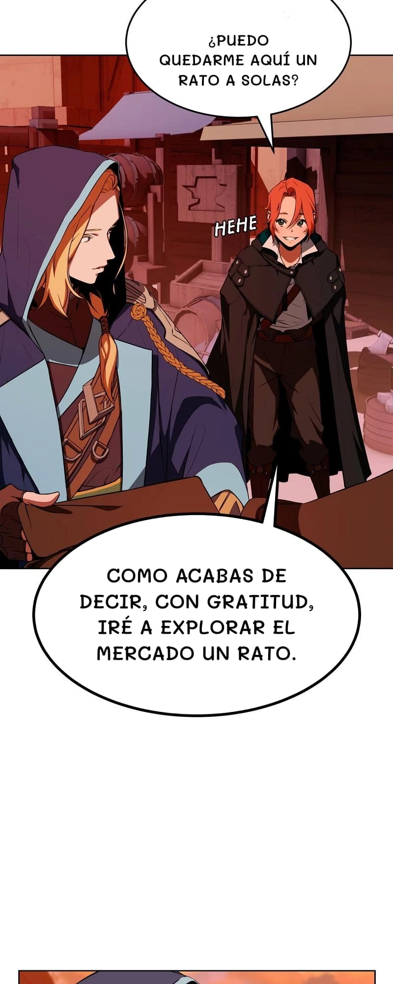 ¿Puedo quedarme aquí un rato a solas?
Como acabas de decir, con gratitud, iré a explorar el mercado un rato.