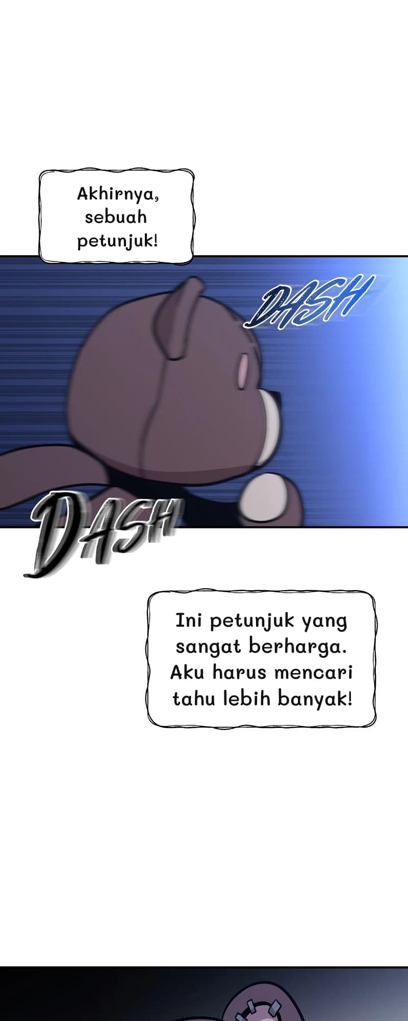 Akhirnya, sebuah petunjuk!
Ini petunjuk yang sangat berharga. Aku harus mencari tahu lebih banyak!
