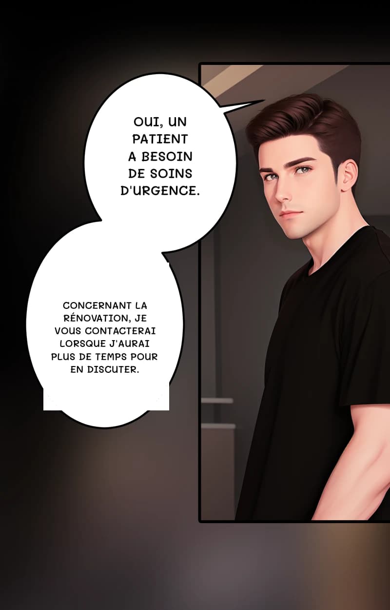 Oui, un patient a besoin de soins d'urgence.
Concernant la rénovation, je vous contacterai lorsque j'aurai plus de temps pour en discuter.