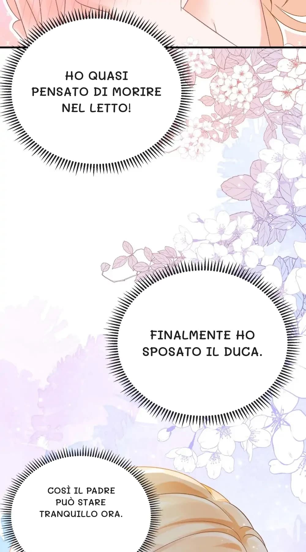 Ho quasi pensato di morire nel letto!
Finalmente ho sposato il Duca.
Così il padre può stare tranquillo ora.