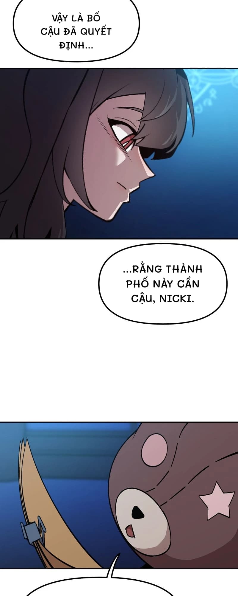 Vậy là bố cậu đã quyết định...
...rằng thành phố này cần cậu, Nicki.