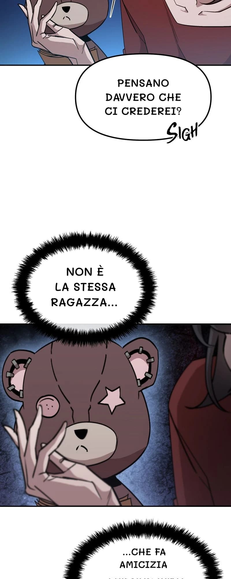 Pensano davvero che ci crederei?
Non è la stessa ragazza...
...che fa amicizia