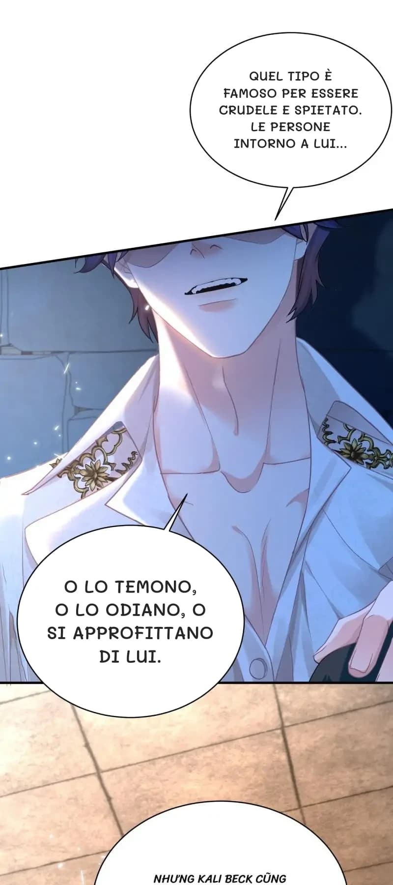 Quel tipo è famoso per essere crudele e spietato. Le persone intorno a lui...
O lo temono, o lo odiano, o si approfittano di lui.