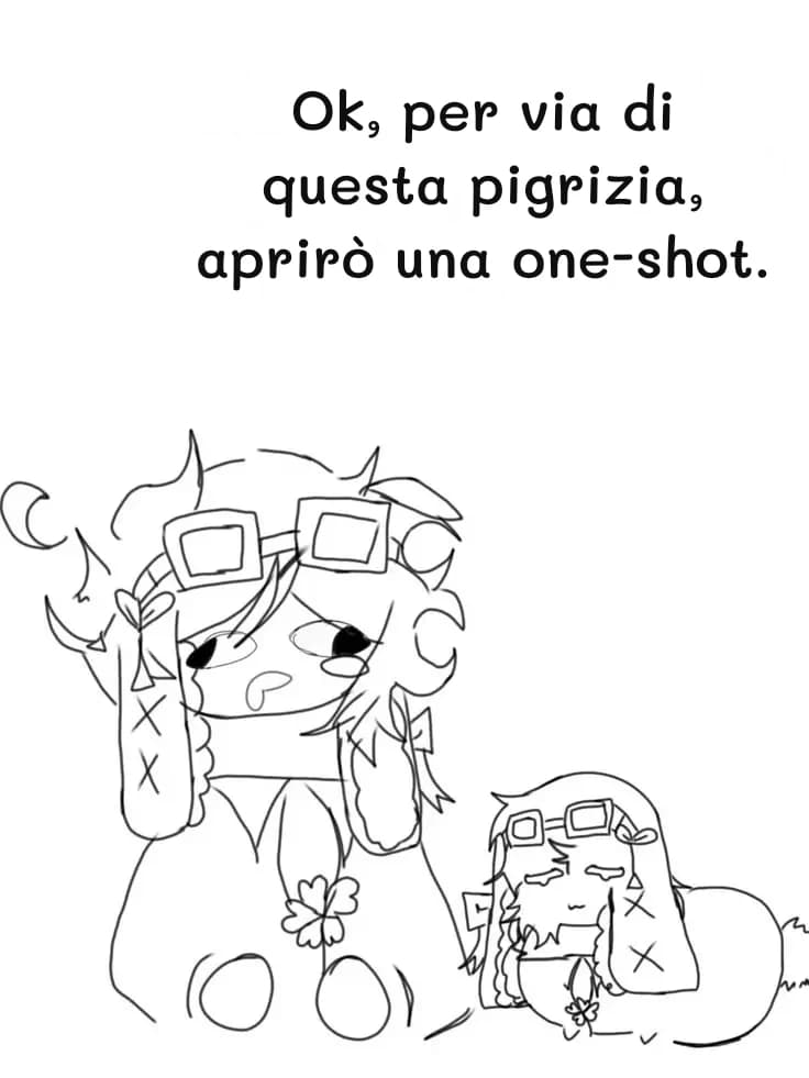 Ok, per via di questa pigrizia, aprirò una one-shot.